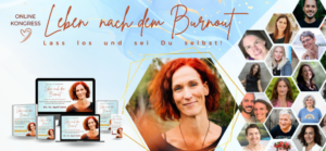 Leben nach dem Burnout - eine eindrucksvolle Online Kongress Erfahrung